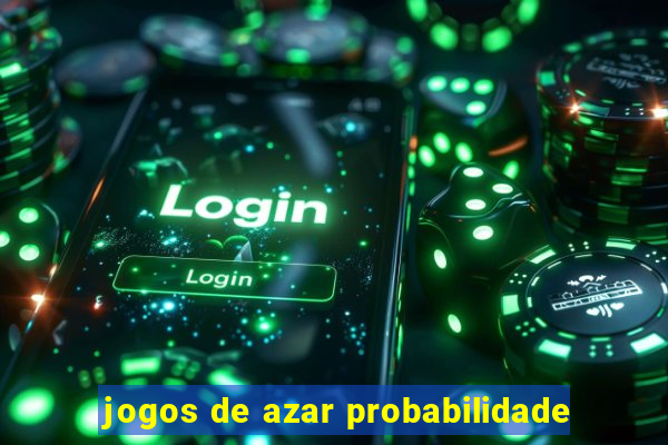 jogos de azar probabilidade